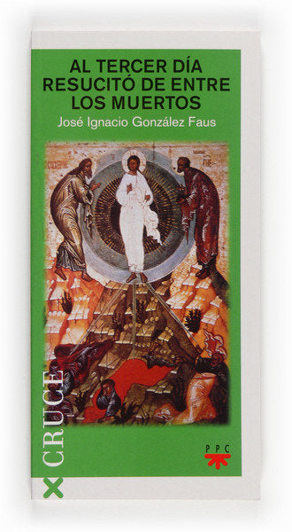 Al tercer día resucitó de entre los muertos, de González Faus, José Ignacio | portada del libro
