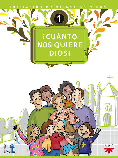 ¡Cuánto nos quiere Dios! Iniciación cristiana de niños 1, de Delegación Diocesana de Catequesis de Sevilla, | portada del lib