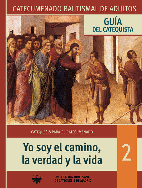 Yo soy el camino, la verdad y la vida. Guía, de Delegación Diocesana de Catequesis de Madrid, | portada del libro