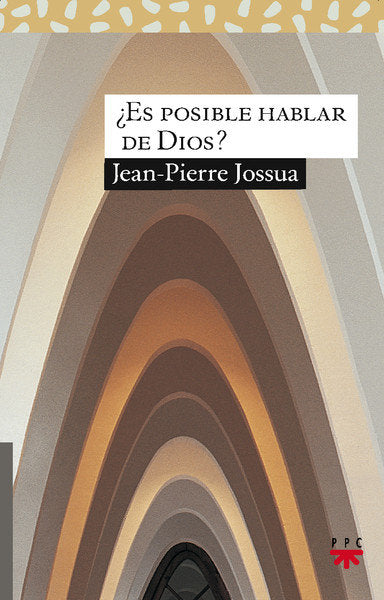 ¿Es posible hablar de Dios?, de JOSSUA, JEAN-PIERRE | portada del libro