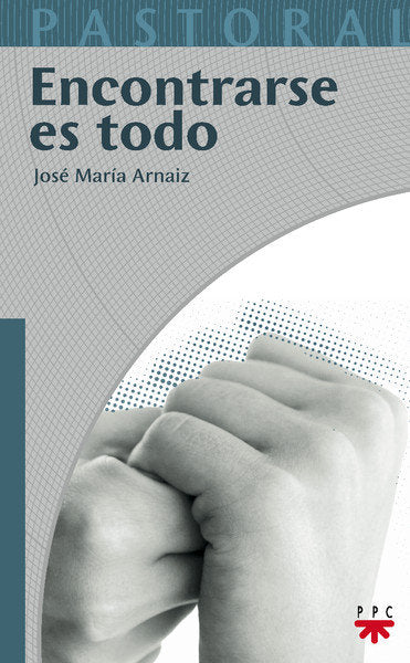 Encontrarse es todo, de ARNAIZ TUBILLEJA, JOSE MARIA | portada del libro