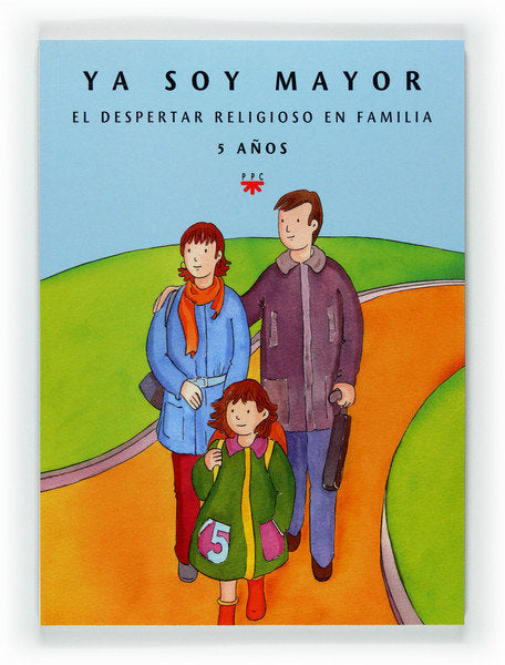 Ya soy mayor. El despertar religioso en familia, de Delegacion Diocesana de Catequesis del País Vasco y Navarra | portada del