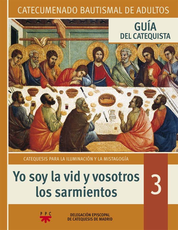 Yo soy la vid y vosotros los sarmientos. Guía del catequista, de Delegación Diocesana de Catequesis de Madrid, | portada del