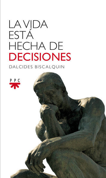 La vida está hecha de decisiones, de BISCALQUIN, DALCIDES | portada del libro