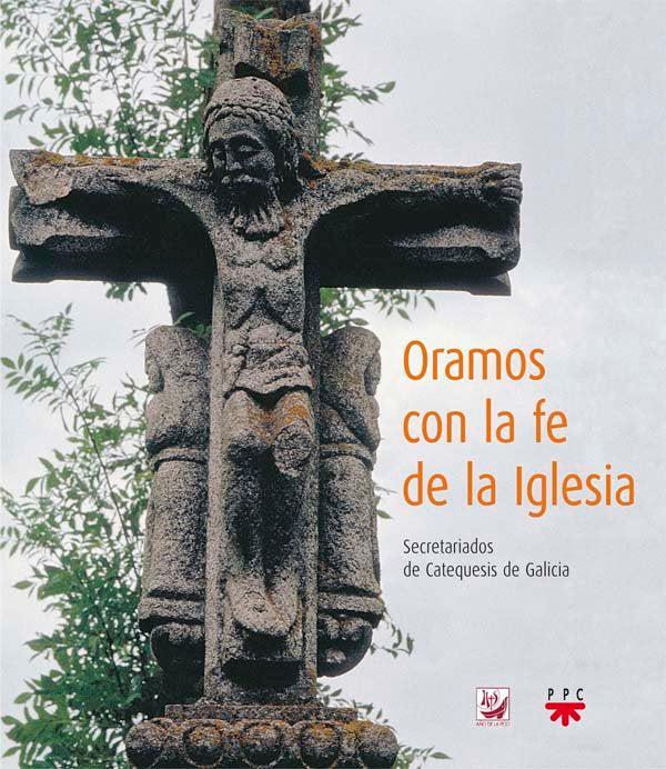 Oramos con la fe de la Iglesia, de SECRETARIADOS DE CATEQUESIS DE GALICIA, | portada del libro