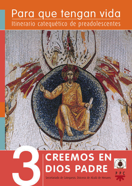Para que tengan vida 3: Creemos en Dios Padre. Itinerario catequético de preadolescentes, de Secretariado de Catequesis. Dióc
