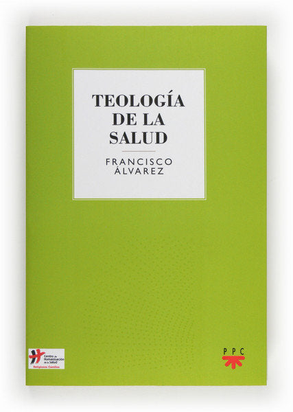 Teolog¡a de la salud, de ALVAREZ, FRANCISCO | portada del libro