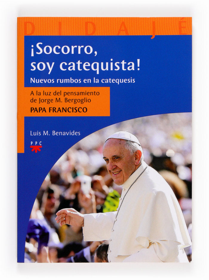¡Socorro, soy catequista!, de Benavides, Luis M. | portada del libro