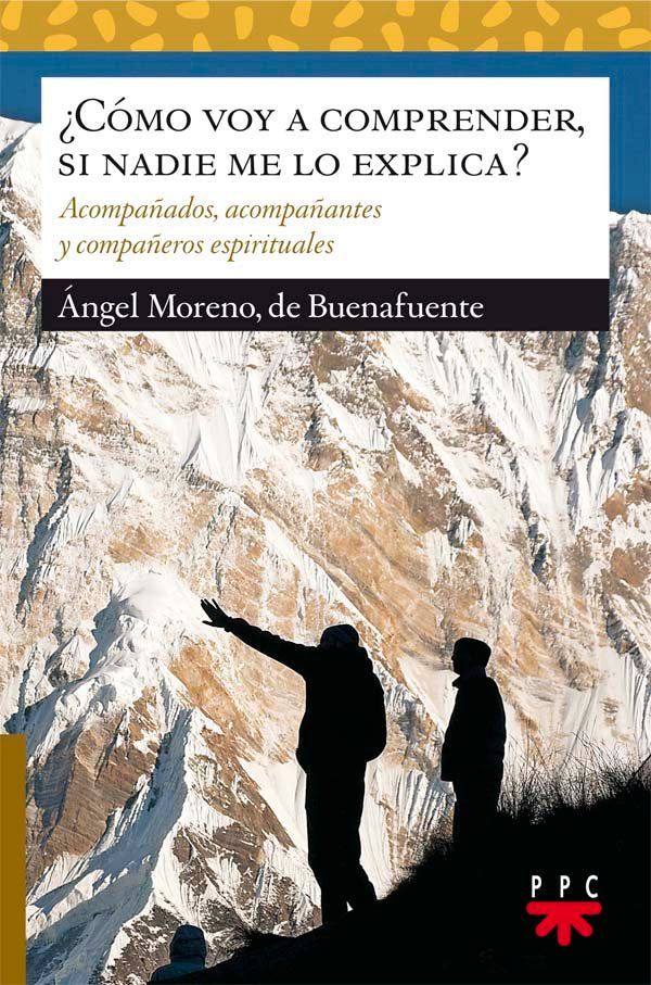 ¿Cómo voy a comprender, si nadie me lo explica?, de Moreno de Buenafuente, Ángel | portada del libro