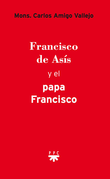 Francisco de Asís y el papa Francisco, de Amigo Vallejo, Carlos | portada del libro