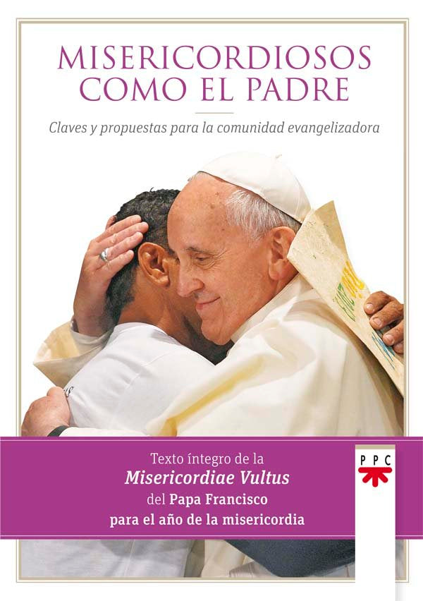 Misericordiosos como el Padre: claves y propuestas para la comunidad evangelizadora, de Papa Francis | portada del libro