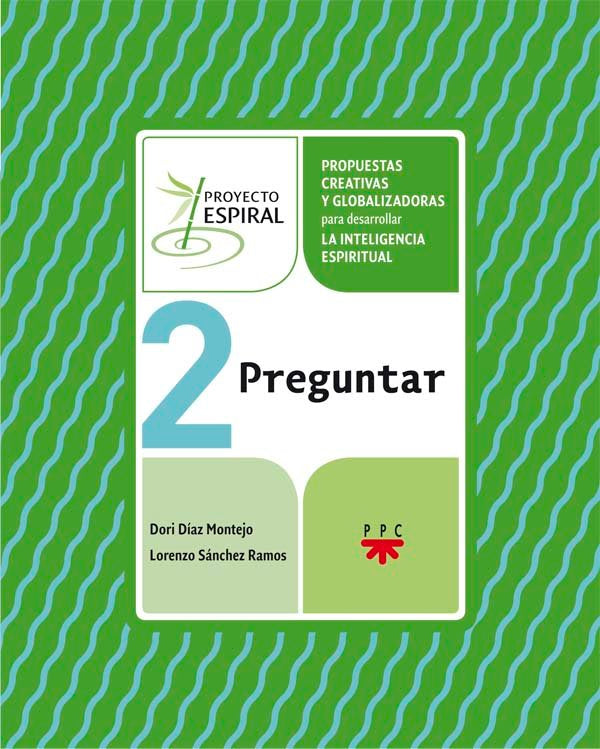 Proyecto Espiral 2. Preguntar, de Sánchez Ramos, Lorenzo | portada del libro