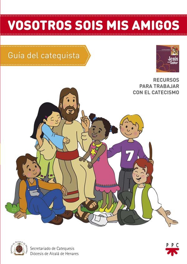 Guía. Vosotros sois mis amigos., de Secretariado de Catequesis. Diócesis de Alcalá, | portada del libro
