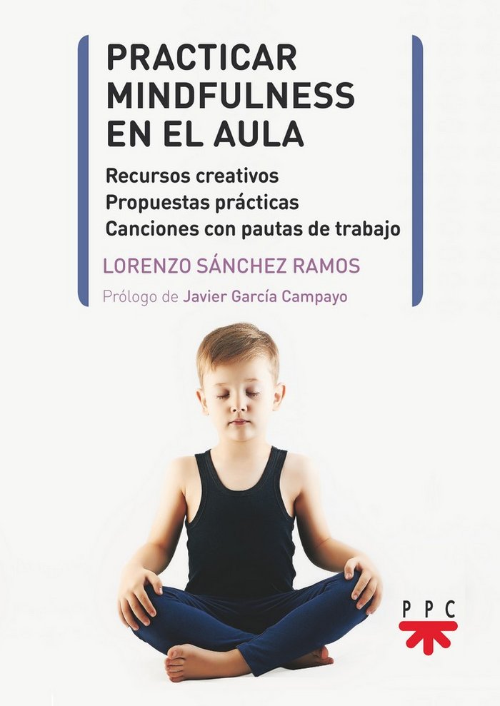 Practicar Mindfulness en el aula, de Sánchez Ramos, Lorenzo | portada del libro