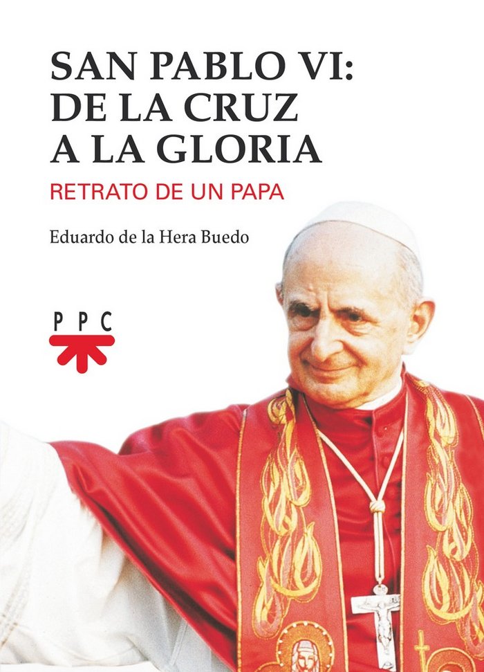 San Pablo VI: de la cruz a la gloria, de Hera Buedo, Eduardo de la | portada del libro