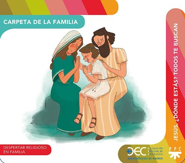 Jesús, ¿dónde estás? Todos te buscan. Carpeta de la familia, de Delegación Diocesana de Catequesis de Madrid, | portada del l