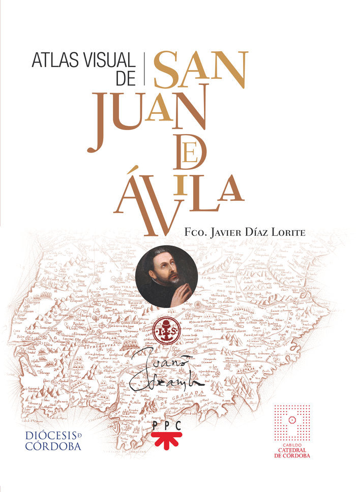 ATLAS VISUAL DE SAN JUAN DE AVILA, de DIÏAZ LORITE, FRANCISCO JAVIER | portada del libro