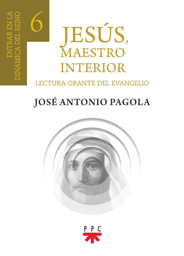 JESUS MAESTRO INTERIOR 6, de PAGOLA ELORZA, JOSE ANTONIO | portada del libro