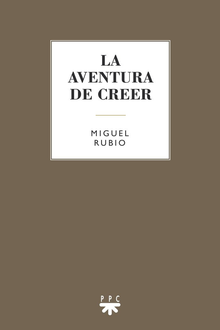 LA AVENTURA DE CREER, de RUBIO CARRASCO, MIGUEL | portada del libro