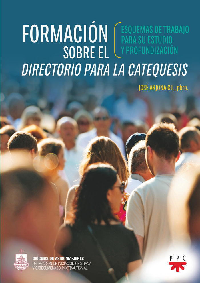 FORMACION SOBRE EL DIRECTORIO PARA LA CATEQUESIS, de ARJONA GIL, JOSE | portada del libro