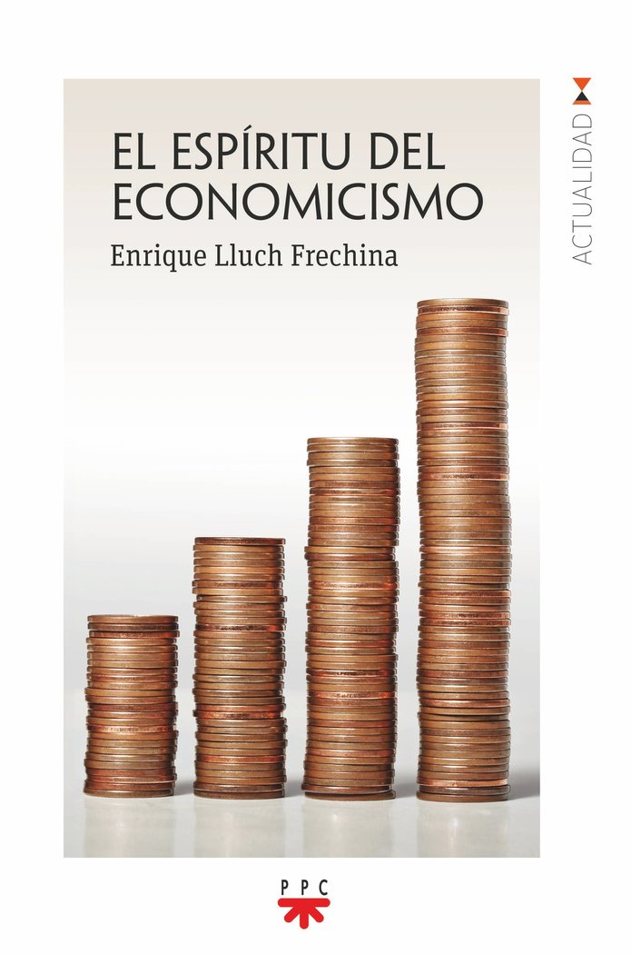 EL ESPIRITU DEL ECONOMICISMO, de LLUCH FRECHINA, ENRIQUE | portada del libro