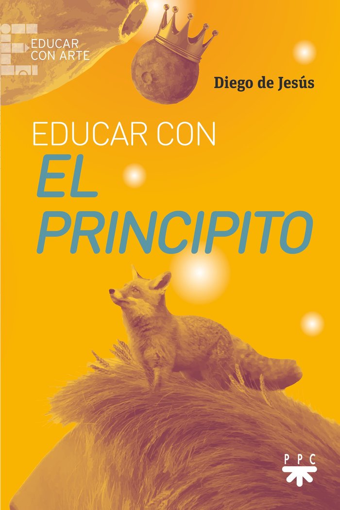 Educar con El Principito, de DE JESUS, DIEGO | portada del libro