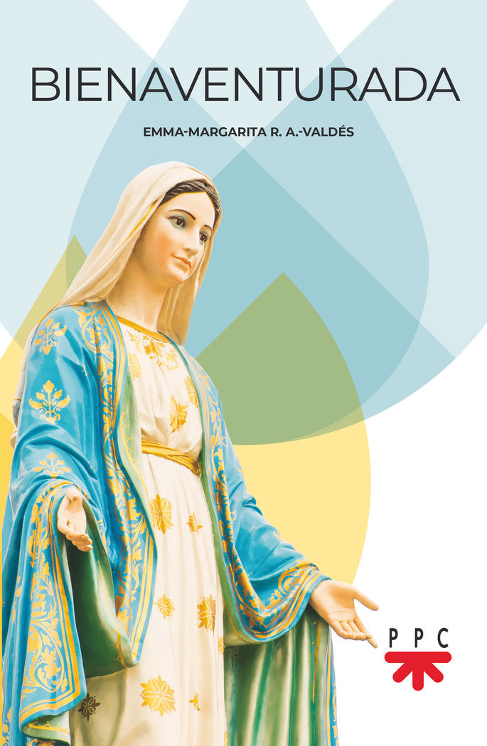 Bienaventurada, de R.A.-VALDES, EMMA-MARGARITA | portada del libro