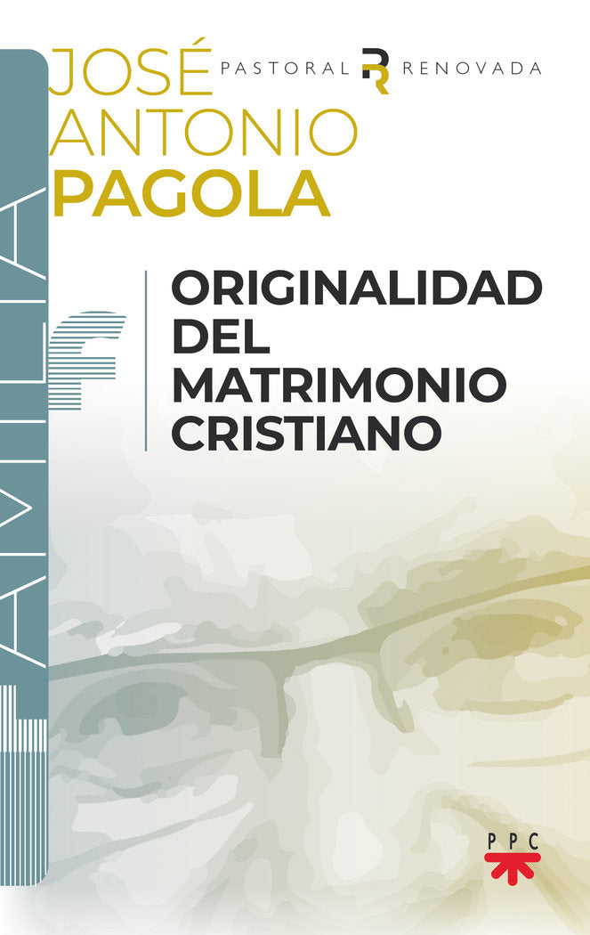 Originalidad del matrimonio cristiano, de PAGOLA ELORZA, JOSE ANTONIO | portada del libro