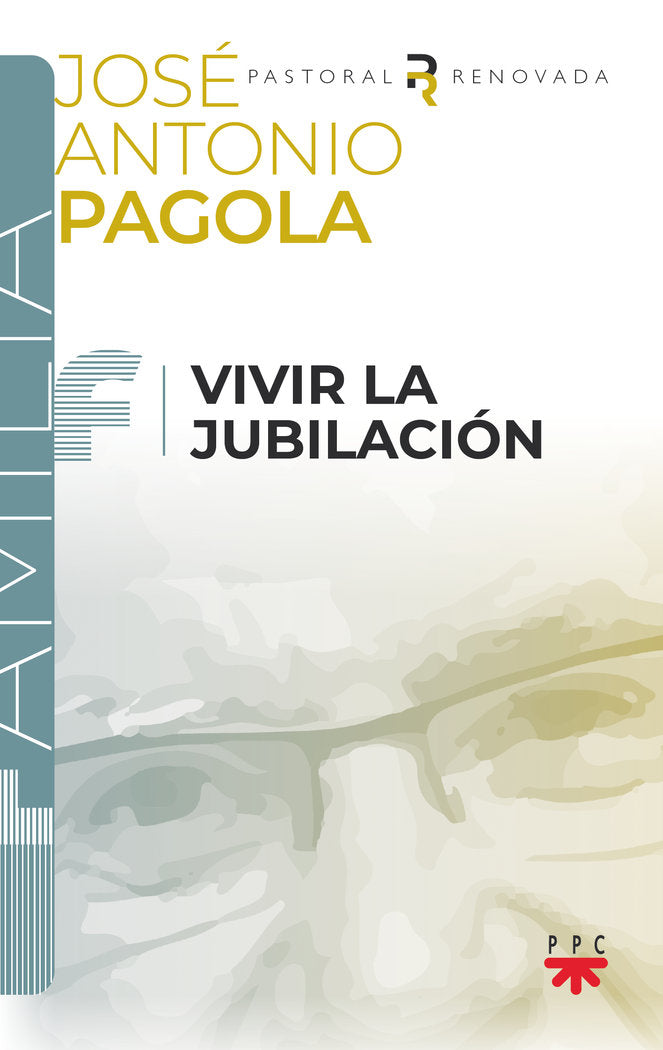 VIVIR LA JUBILACION, de PAGOLA ELORZA, JOSE ANTONIO | portada del libro