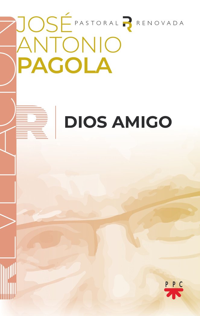 Dios amigo, de PAGOLA ELORZA, JOSE ANTONIO | portada del libro