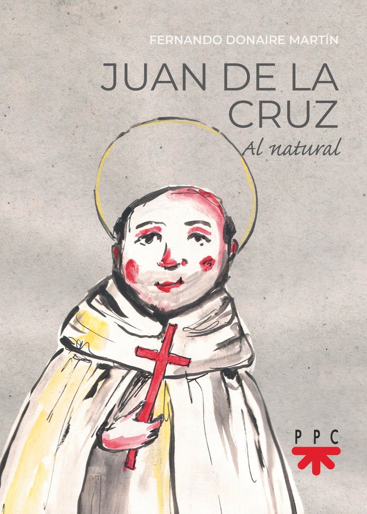 JUAN DE LA CRUZ AL NATURAL, de DONAIRE MARTIN, FERNANDO | portada del libro