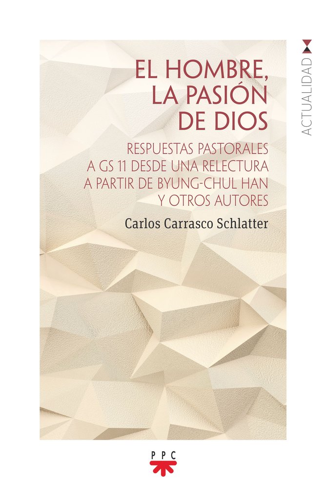 EL HOMBRE, LA PASION DE DIOS, de CARRASCO SCHLATTER, CARLOS | portada del libro