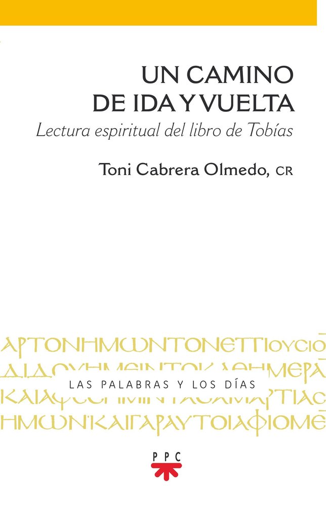 UN CAMINO DE IDA Y VUELTA, de CABRERA OLMEDO, CR, TONI | portada del libro