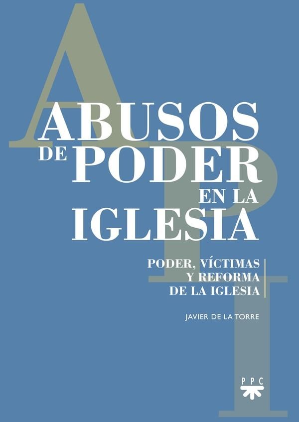 ABUSOS DE PODER EN LA IGLESIA, de TORRE DIAZ, FRANCISCO JAVIER DE LA | portada del libro