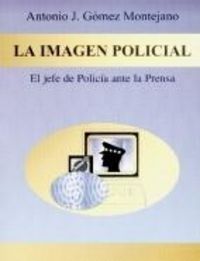 La imagen policial, de Gómez Montejano | portada del libro