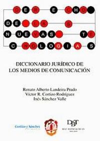 Diccionario jurídico de los medios de comunicación, de Cortizo Rodríguez, Víctor R. | portada del libro