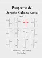 Perspectiva del Derecho cubano actual, de LEONARDO B. PEREZ GALLARDO | portada del libro