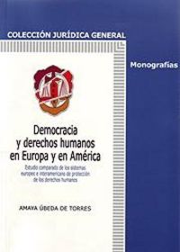 Democracia y derechos humanos en Europa y en América, de Úbeda de Torres, Amaya | portada del libro