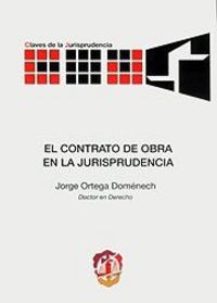 El contrato de obra en la jurisprudencia, de Ortega Doménech | portada del libro