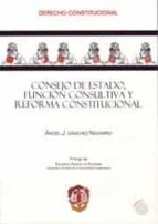 Consejo de Estado, función consultiva y reforma constitucional, de Varios autores | portada del libro