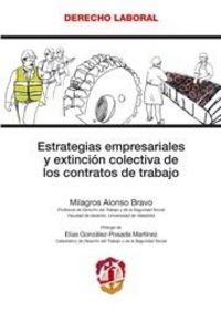 Estrategias empresariales y extinción colectiva de los contratos de trabajo, de Alonso Bravo, Milagros | portada del libro
