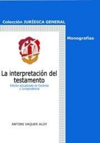 La interpretación del testamento, de VAQUER ALOY, ANTONI | portada del libro