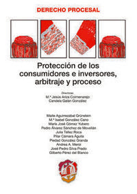 Protección de los consumidores e inversores, arbitraje y proceso, de Aguirrezabal Grünstein, Maite | portada del libro