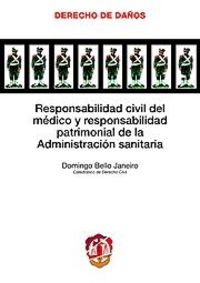 Responsabilidad civil del médico y responsabilidad patrimonial de la Administración sanitaria, de Bello Janeiro, Domingo | po