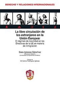 La libre circulación de los extranjeros en la Unión Europea, de Iglesias Sánchez, Sara | portada del libro