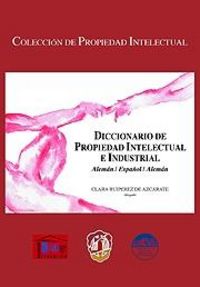 Diccionario de propiedad intelectual e industrial, de Ruipérez de Azcárate, Clara | portada del libro