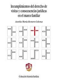 Incumplimientos del derecho de visitas y consecuencias jurídicas en el marco familiar, de Romero Coloma, Aurelia María | port