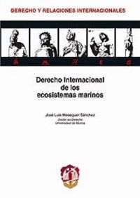 Derecho internacional de los ecosistemas marinos, de Meseguer Sánchez, José Luis | portada del libro