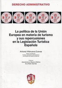 La política de la Unión Europea en materia de turismo y sus repercusiones en la legislación turístic, de Villanueva Cuevas, A