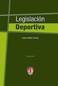 Legislación deportiva, de MILLAN GARRIDO, ANTONIO | portada del libro